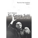 Sir Georg Solti: His Life and Music
