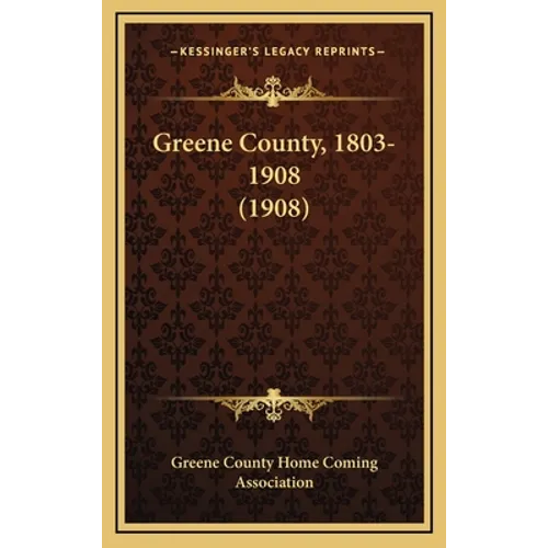 Greene County, 1803-1908 (1908)