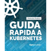 Guida rapida a Kubernetes