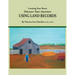 Locating Your Roots: Discover Your Ancestors Using Land Records