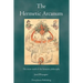 The Hermetic Arcanum: The secret work of the hermetic philosophy