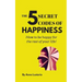 The 5 Secret Codes of Happiness: How to be happy for the rest of your life!