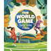 The World Game: Soccer Circles the Globe