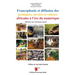 Francophonie et diffusion des pratiques, savoirs et valeurs africains à l'ère du numérique Diffusion des techniques locales Actes du colloque: volume