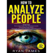 How to Analyze People: 3 Books in 1 - How to Master the Art of Reading and Influencing Anyone Instantly Using Body Language, Human Psychology