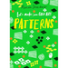 Let's Make Some Great Art: Patterns