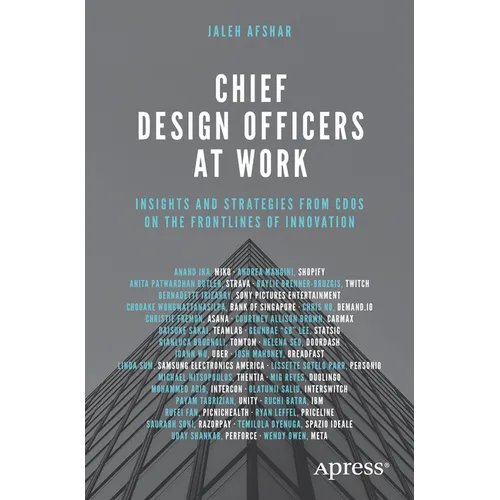 Chief Design Officers at Work: Insights and Strategies from Cdos on the Frontlines of Innovation