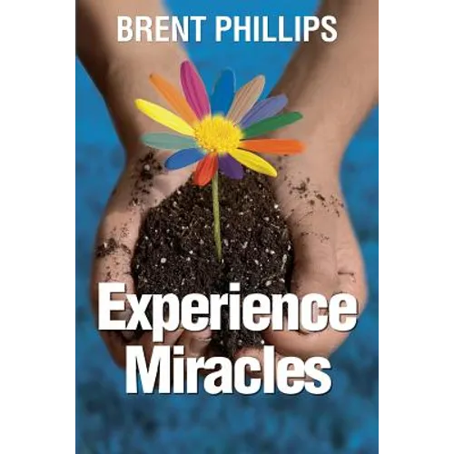 Experience Miracles: Faith Changes Everything.
