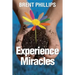 Experience Miracles: Faith Changes Everything.