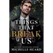 Things That Break Us