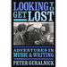 Looking to Get Lost: Adventures in Music and Writing
