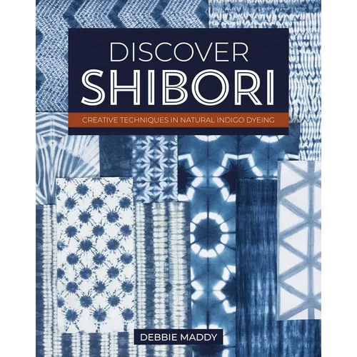 Discover Shibori: Creative Techniques in Natural Indigo Dyeing