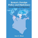 Kenya's Foreign Policy and Diplomacy: Evolution, Challenges and Opportunities