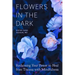 Flowers in the Dark: Reclaiming Your Power to Heal from Trauma with Mindfulness