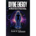 Divine Energy: The Ultimate Source of Human Healing