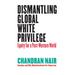 Dismantling Global White Privilege: Equity for a Post-Western World