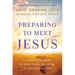 Preparing to Meet Jesus: A 21-Day Challenge to Move from Salvation to Transformation