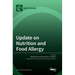 Update on Nutrition and Food Allergy