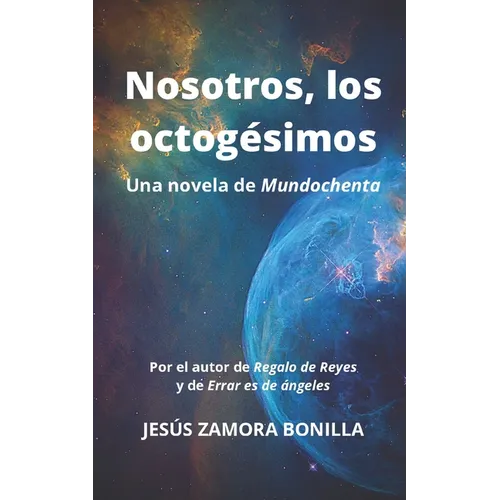 Nosotros, los octogésimos: Una novela de Mundochenta