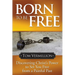 Born to Be Free: Discovering Christ's Power to Set You Free from a Painful Past