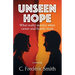 Unseen Hope: What really matters when career and family clash