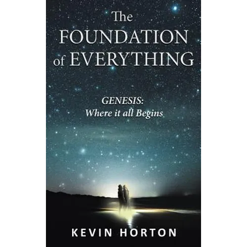 The Foundation of Everything: Genesis