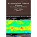 A Layman's Guide To Global Warming Volume I