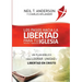 Los Pasos Hacia la Libertad para tu Iglesia - Ministerio - Organización: Un plan bíblico para lograr unidad y libertad en Cristo
