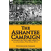 The Ashantee Campaign: An Account of the Third Anglo-Ashanti War by an Eyewitness, West Africa, 1873-4