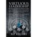 Virtuous Leadership: The Character Secrets of Great Leaders
