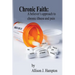 Chronic Faith: A Believer's Approach to Chronic Illness and Pain