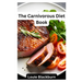 The Carnivorous Diet Book: Unlock the Benefits of a High Protein, Low Carb Lifestyle