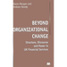 Beyond Organizational Change: Structure, Discourse and Power in UK Financial Services
