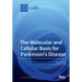 The Molecular and Cellular Basis for Parkinson's Disease