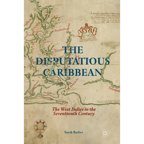 The Disputatious Caribbean: The West Indies in the Seventeenth Century