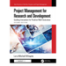 Project Management for Research and Development: Guiding Innovation for Positive R&D Outcomes