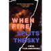 When Fire Splits the Sky