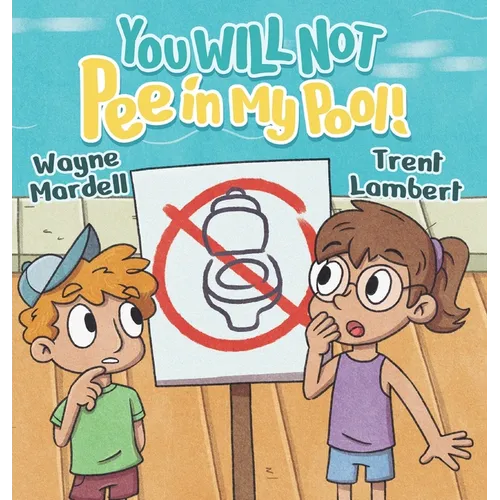 You WILL NOT Pee in My Pool!