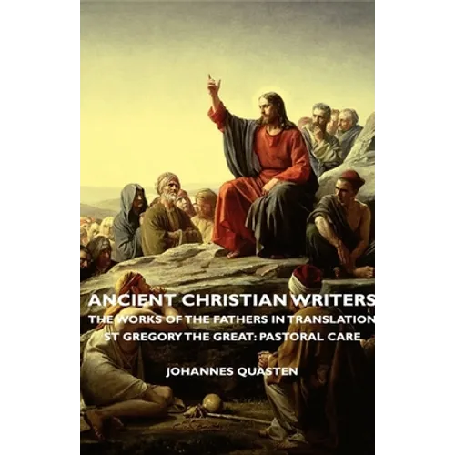 Ancient Christian Writers - The Works of the Fathers in Translation - St Gregory the Great: Pastoral Care