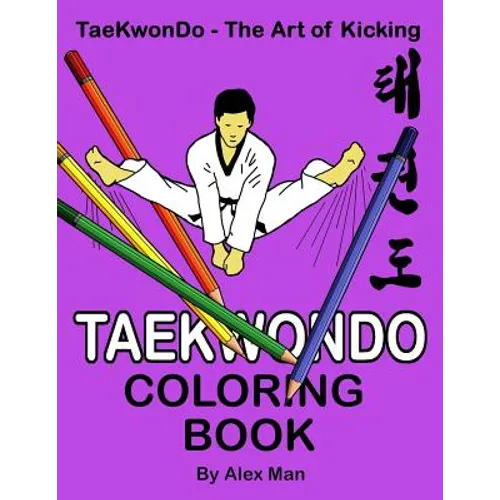 Taekwondo Coloring Book: 40 beautiful full-size Taekwondo drawings. Perfect for coloring and for hours of enjoyment.