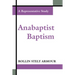 Anabaptist Baptism: A Representative Study