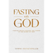 Fasting with God: Finding Breakthrough and Power in the Names of God