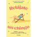 Relájate Un Chingo