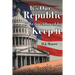 It's Our Republic if We are Allowed to Keep It