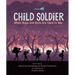Child Soldier: When Boys and Girls Are Used in War