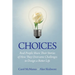 Choices: Real People Share Stories of How They Overcame Challenges to Design a Better Life