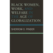 Black Women, Work, and Welfare in the Age of Globalization