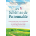 Les 5 Schémas de Personnalité: Votre Guide pour vous Comprendre et Comprendre les Autres, et pour Développer votre Maturité Émotionnelle