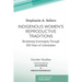 Indigenous Women's Reproductive Traditions: Reclaiming Sovereignty Through 500 Years of Colonization