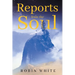 Reports From The Soul